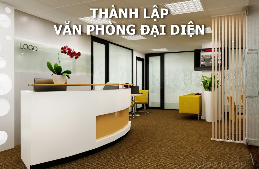  THÀNH LẬP VĂN PHÒNG ĐẠI DIỆN UY TÍN, NHANH CHÓNG VÀ HIỆU QUẢ 