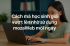  Cách mà học sinh giỏi vượt lên nhờ sử dụng mozaWeb mỗi ngày
