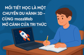 Mỗi tiết học là một chuyến du hành 3D – cùng mozaWeb mở cánh cửa tri thức