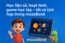 Học liệu số, hoạt hình, game học tập – tất cả tích hợp trong mozaBook