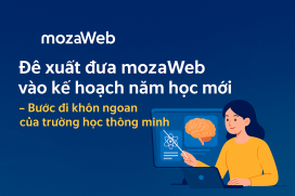 Đề xuất đưa mozaWeb vào kế hoạch năm học mới – Bước đi khôn ngoan của trường học thông minh