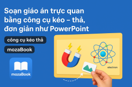 Soạn giáo án trực quan bằng công cụ kéo – thả, đơn giản như PowerPoint