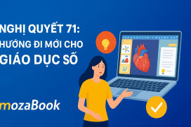Nghị quyết 71: Hướng đi mới cho giáo dục số và vai trò của phần mềm mozaBook