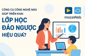 Công cụ công nghệ nào giúp triển khai lớp học đảo ngược hiệu quả?