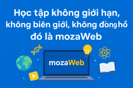 Học tập không giới hạn, không biên giới, không đồng hồ - đó là mozaWeb