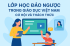Lớp học đảo ngược trong giáo dục Việt Nam: Cơ hội và thách thức