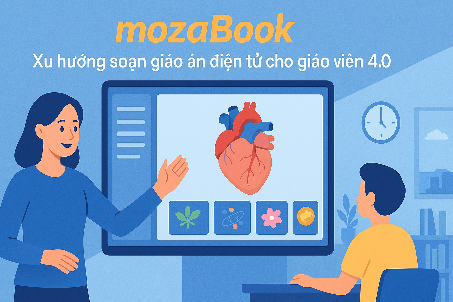  mozaBook – Xu hướng soạn giáo án điện tử cho giáo viên 4.0