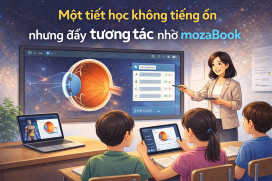 mozaBook và lớp học tương tác yên tĩnh: Cách dạy học hiệu quả hơn