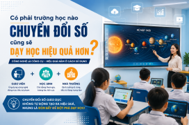 Có phải trường học nào chuyển đổi số cũng sẽ dạy học hiệu quả hơn?